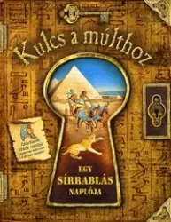 Egy sírrablás naplója - Kulcs a múlthoz