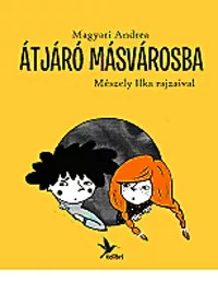 Átjáró Másvárosba - Kázmér, Kamilla és a Semmi 