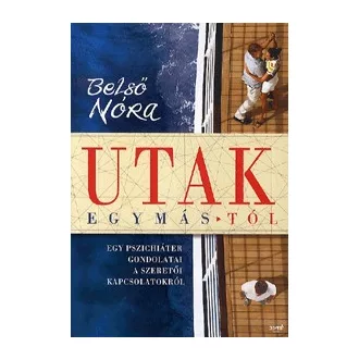   Utak egymástól - Egy pszichiáter gondolatai a szeretői kapcsolatokról