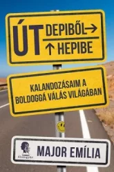   Út Depiből Hepibe - Kalandozásaim a boldoggá válás világában