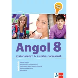   Angol 8. - Gyakorlókönyv 8. osztályos tanulóknak - Jegyre megy!