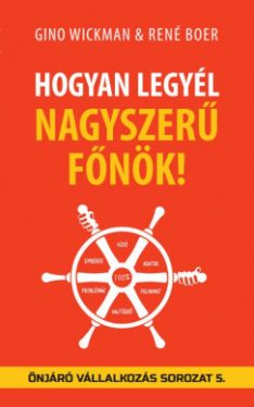 Hogyan legyél nagyszerű főnök!