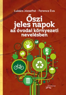 Őszi jeles napok - Az óvodai környezeti nevelésben