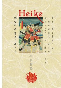 Heike monogatari - avagy a Heike tündöklése és bukása