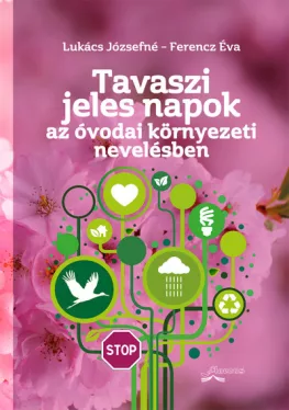 Tavaszi jeles napok - Az óvodai környezeti nevelésben