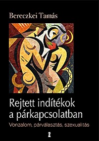 Rejtett indítékok a párkapcsolatban