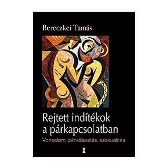 Rejtett indítékok a párkapcsolatban