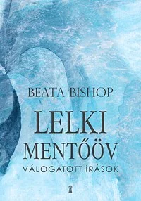 Lelki mentőöv - Válogatott írások