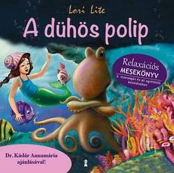 A dühös polip - Relaxáxiós mesekönyv