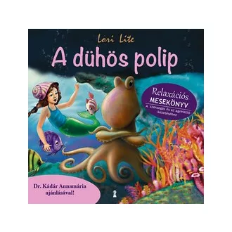 A dühös polip - Relaxáxiós mesekönyv