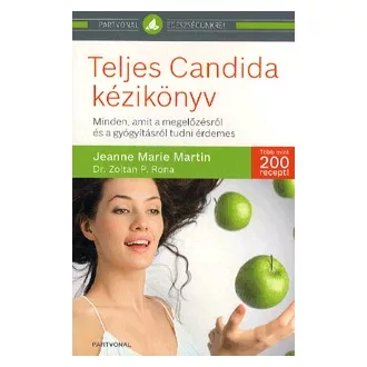   Teljes Candida kézikönyv - Minden, amit a megelőzésről és a gyógyításról tudni érdemes