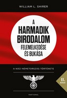 A Harmadik Birodalom felemelkedése és bukása II. - A náci Németország története