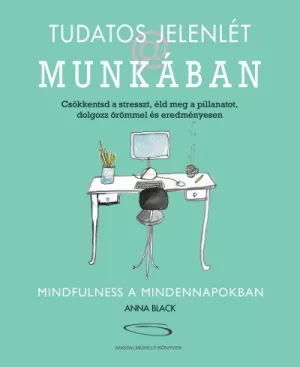 Tudatos jelenlét a munkában