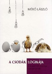A csodák logikája - A kiszámíthatatlan tudománya