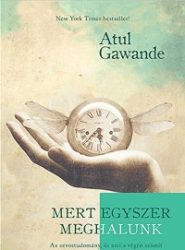   Mert egyszer meghalunk - Az orvostudomány, és ami a végén számít