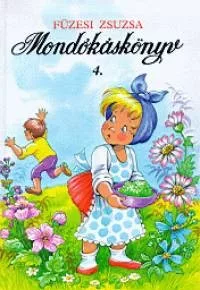 Mondókáskönyv 4. - Mondogatók, kiszámolók, játékok