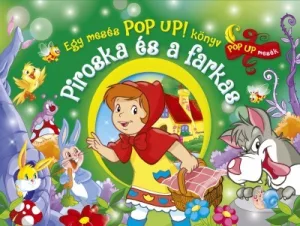 Piroska és a farkas - Egy mesés POP UP! könyv