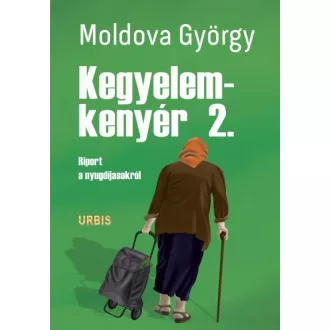 Kegyelemkenyér 2. - Riport a nyugdíjasokról
