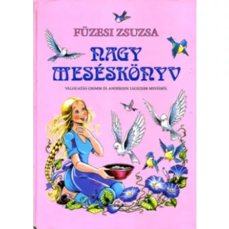 Füzesi Zsuzsa - Nagy meséskönyv 1.