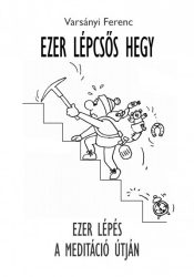 Ezer Lépcsős Hegy - Ezer lépés a meditáció útján