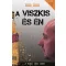 A Viszkis és én