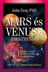 Mars és Vénusz párkeresőben - Útmutató az igazi társ felismeréséhez és megtartásához