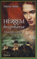 Hürrem boszorkánya - A budai háremhölgy - Szulejmán V.