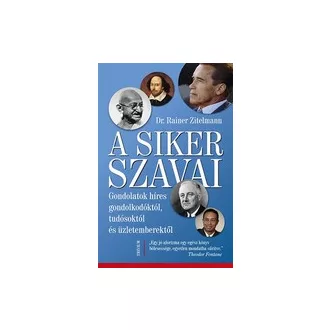   A siker szavai - Gondolatok híres gondolkodóktól, tudósoktól és üzletemberektől