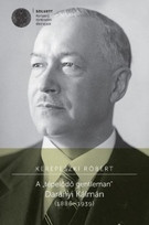   A "tépelődő gentleman" Darányi Kálmán (1886-1939)