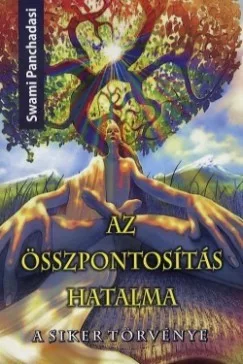 Az összpontosítás hatalma - A siker törvénye