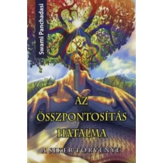 Az összpontosítás hatalma - A siker törvénye