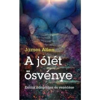 A jólét ösvénye - Erőink irányítása és vezérlése