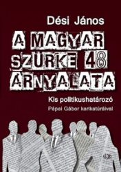 A magyar szürke 48 árnyalata - Kis politikushatározó