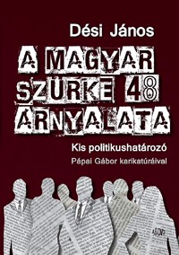 A magyar szürke 48 árnyalata - Kis politikushatározó