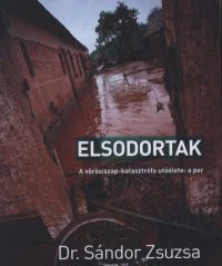Elsodortak - a vörösiszap-katasztrófa utóélete