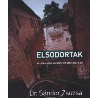 Elsodortak - a vörösiszap-katasztrófa utóélete