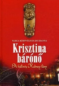Krisztina bárónő - A különös Radnay lány
