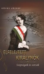 Elfelejtett királynők - Szépségek és sorsok