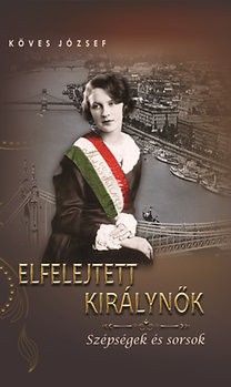 Elfelejtett királynők - Szépségek és sorsok