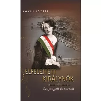 Elfelejtett királynők - Szépségek és sorsok