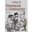 Kinyomozom a szemüvegemet - Kiadatlan írások 1945-1981
