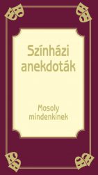 Színházi anekdoták - Mosoly mindenkinek