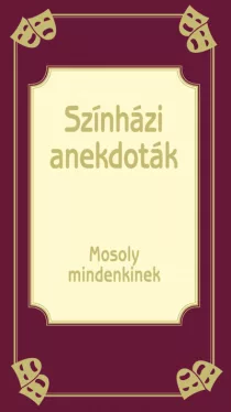 Színházi anekdoták - Mosoly mindenkinek