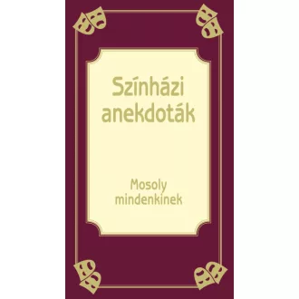 Színházi anekdoták - Mosoly mindenkinek
