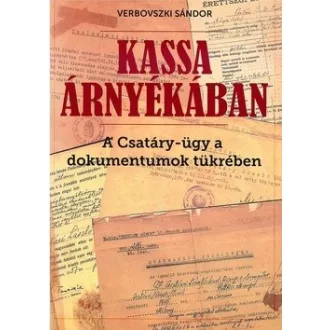   Kassa árnyékában - A Csatáry-ügy a dokumentumok tükrében