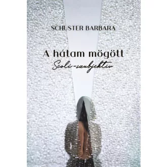 A hátam mögött - Scoli-szubjektív