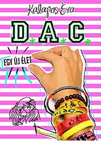 D.A.C. - Egy új élet