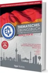   AuflageECL-Thematisches Übungsbuch zur ECL Prüfungsvorbereitung 7 komplette Tests Deutsch Stufe B2 Band 2 Zweite überarbeitete Auflage