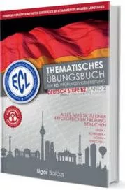 AuflageECL-Thematisches Übungsbuch zur ECL Prüfungsvorbereitung 7 komplette Tests Deutsch Stufe B2 Band 2 Zweite überarbeitete Auflage