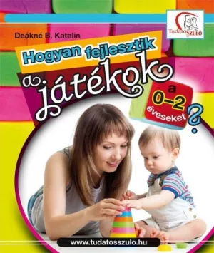 Hogyan fejlesztik a játékok a 0-2 éveseket?